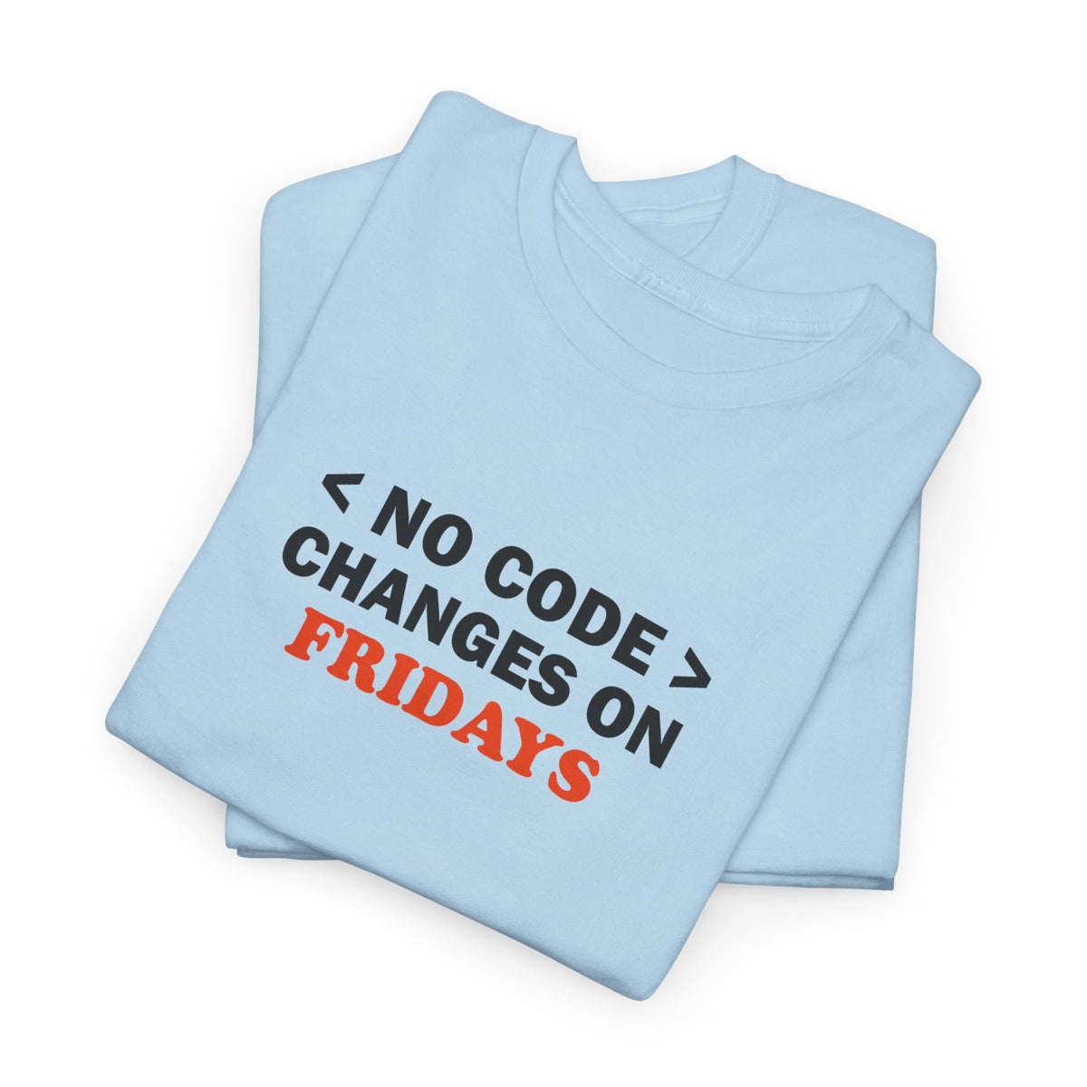 No Code Changes on Fridays – Developer Tee