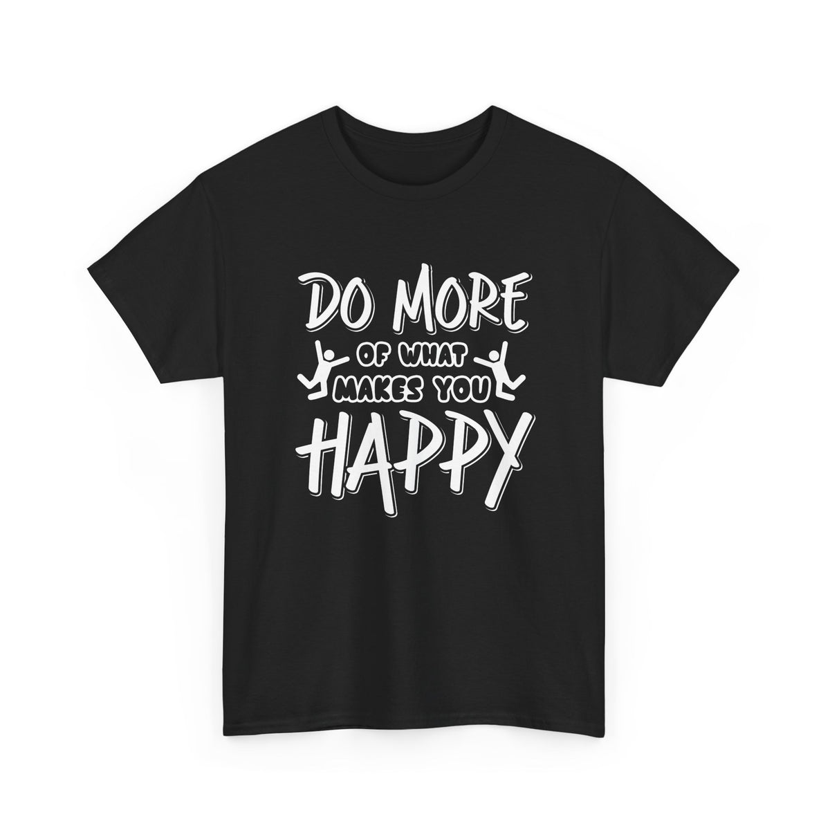 Do More of What Makes You Happy – Tee
