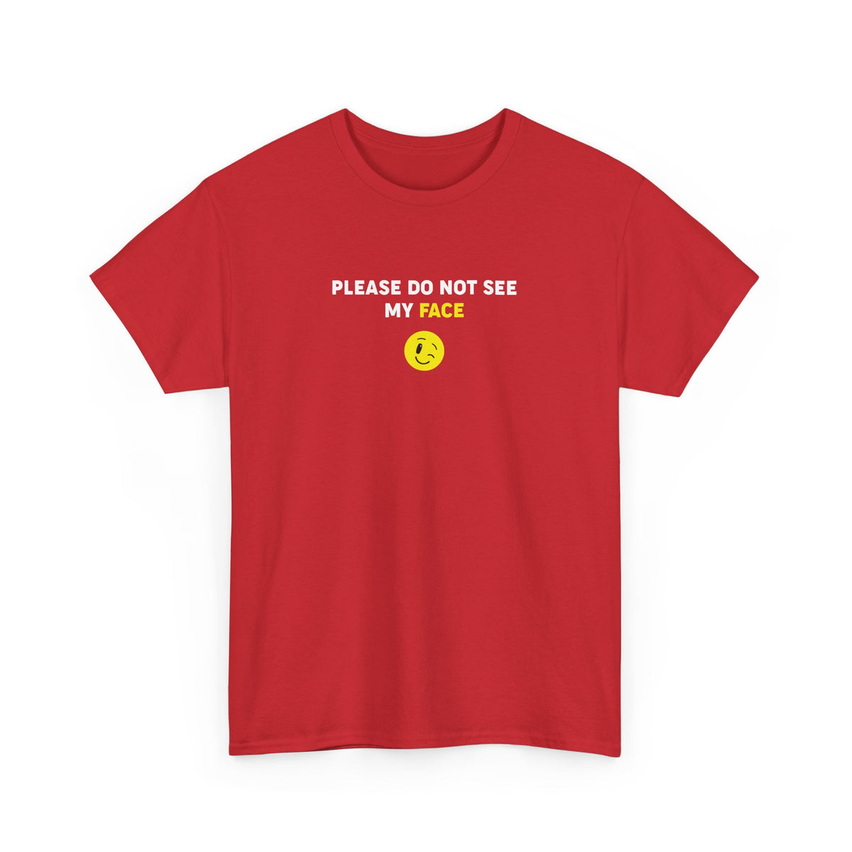 Please Do Not See My Face – Funny Tee