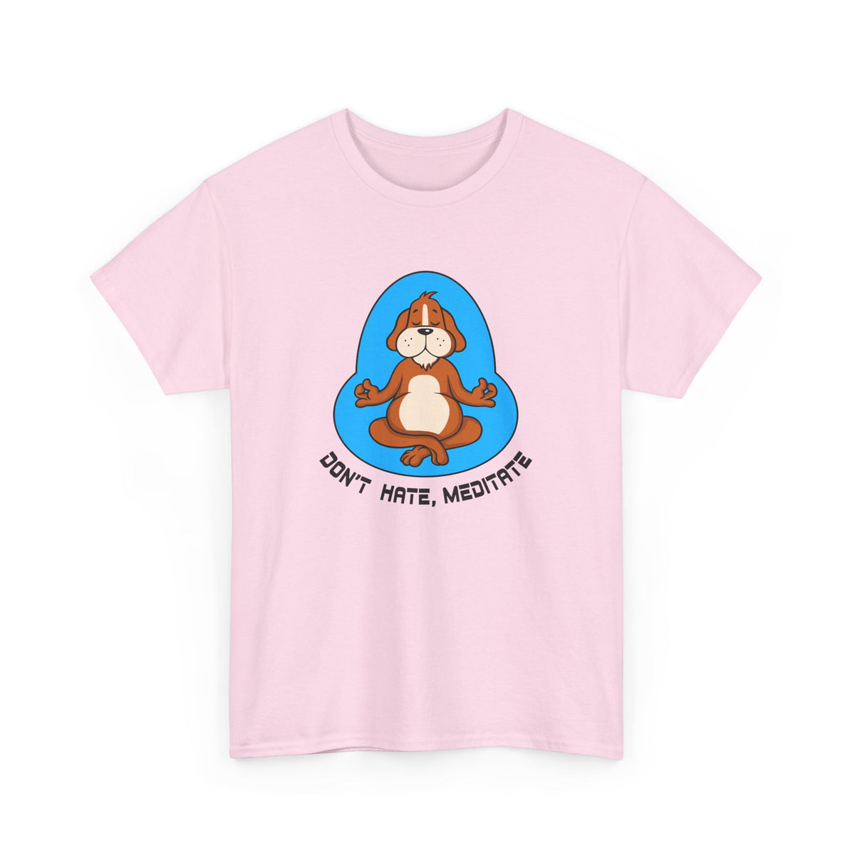 Don't Hate, Meditate – Mindfulness Tee