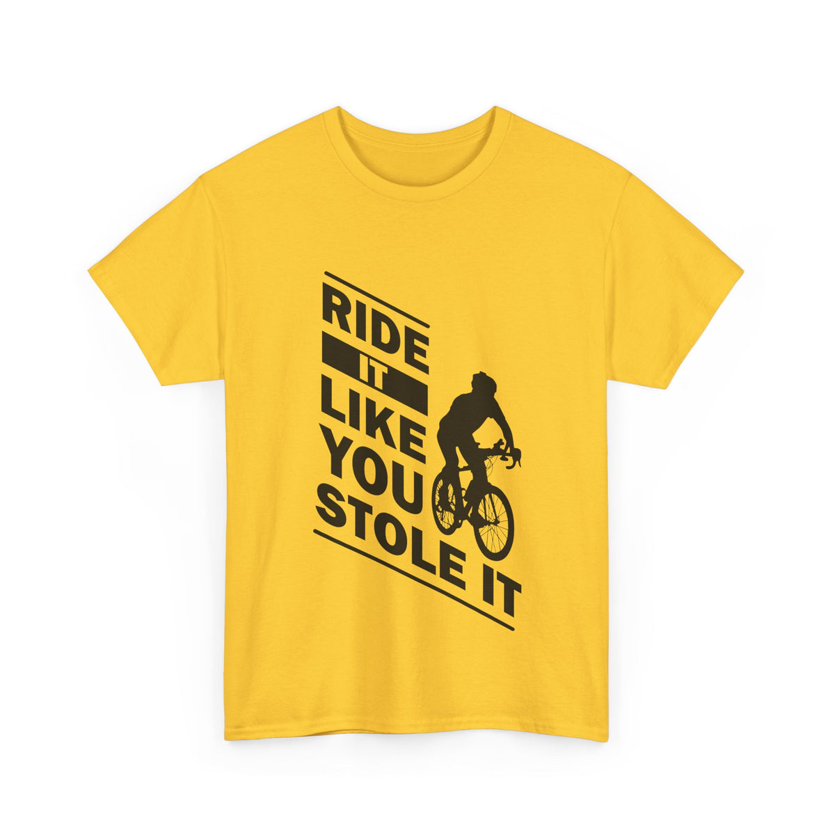 Ride It Like You Stole It – Cycling Tee