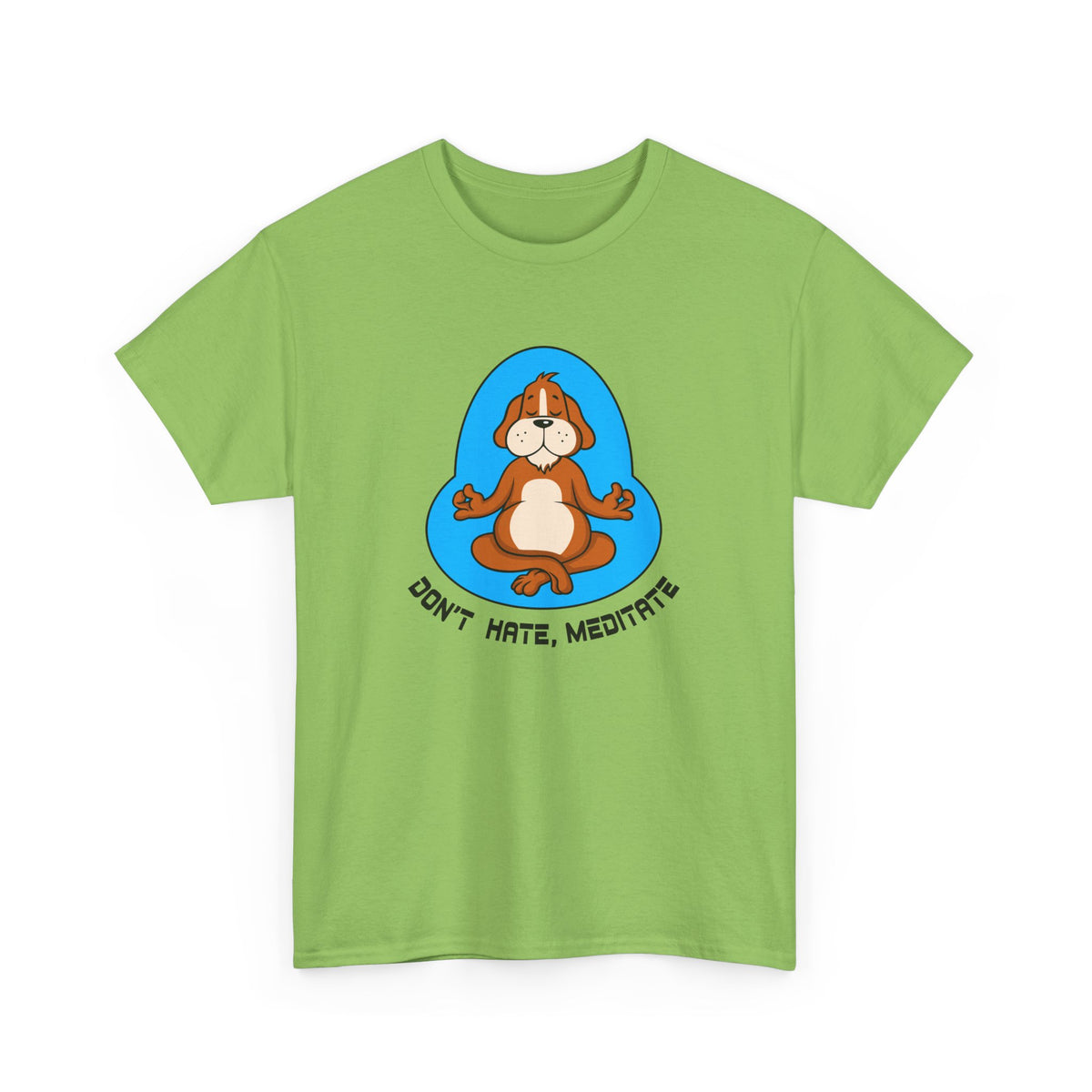 Don't Hate, Meditate – Mindfulness Tee