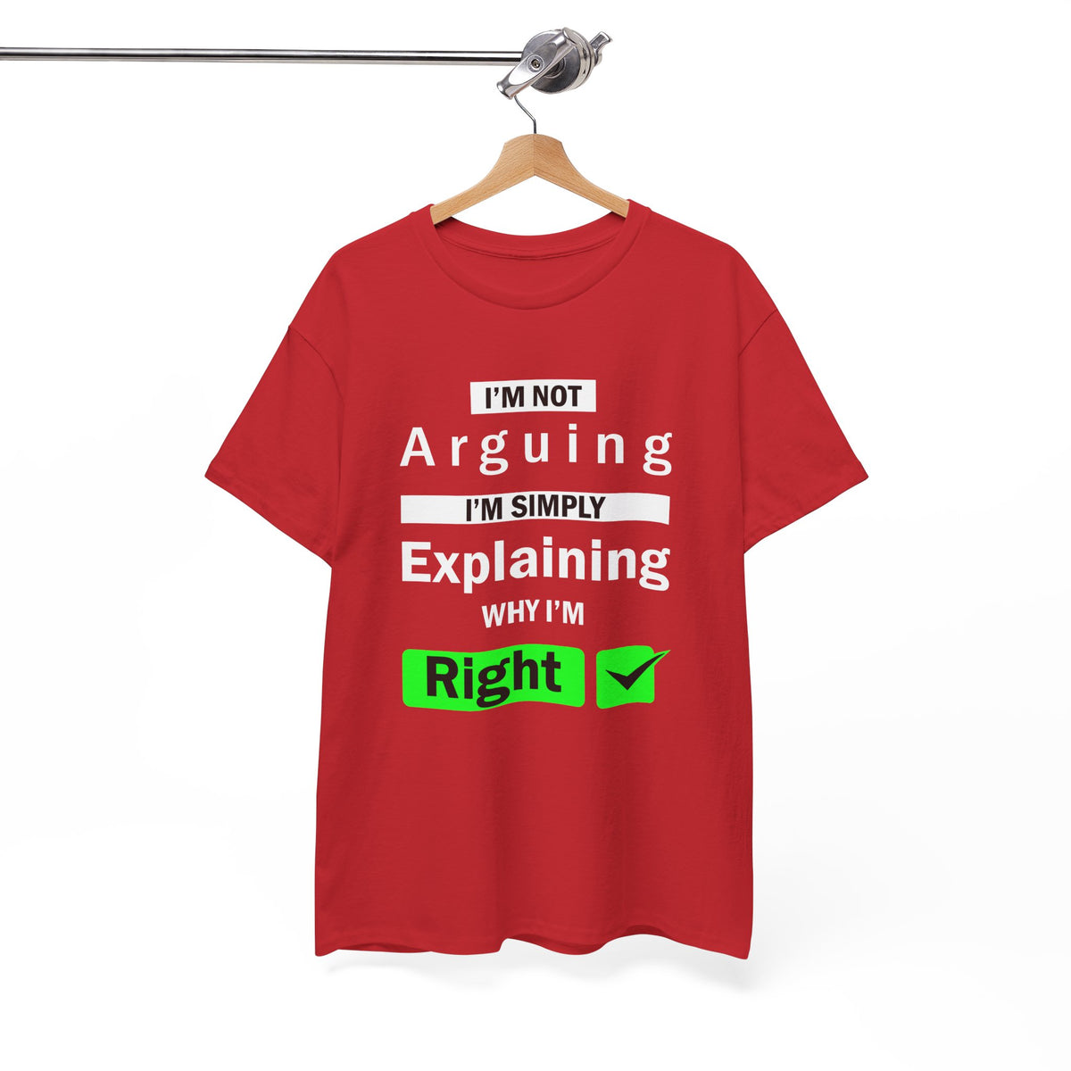 I'm Not Arguing, I'm Explaining – Funny Tee