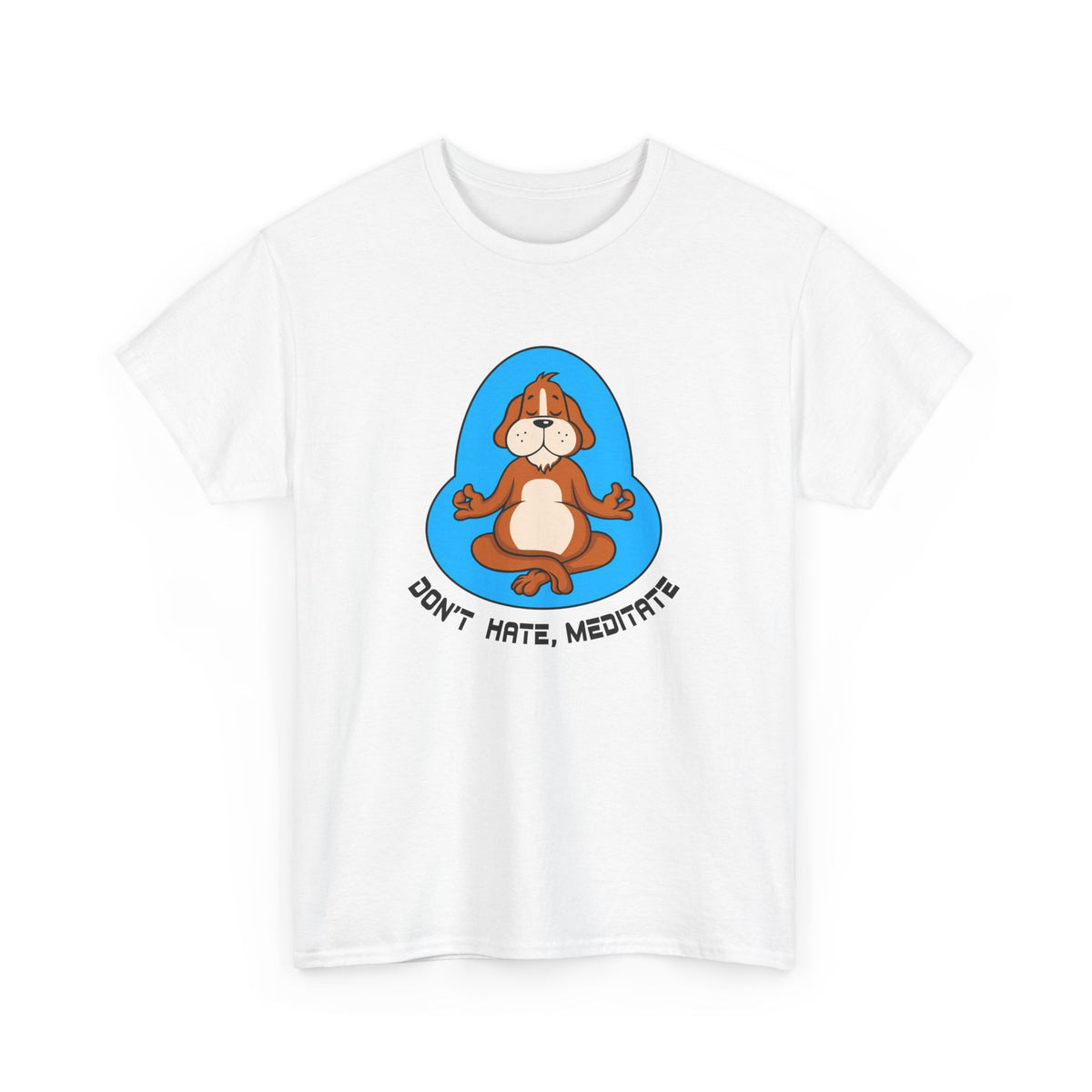 Don't Hate, Meditate – Mindfulness Tee