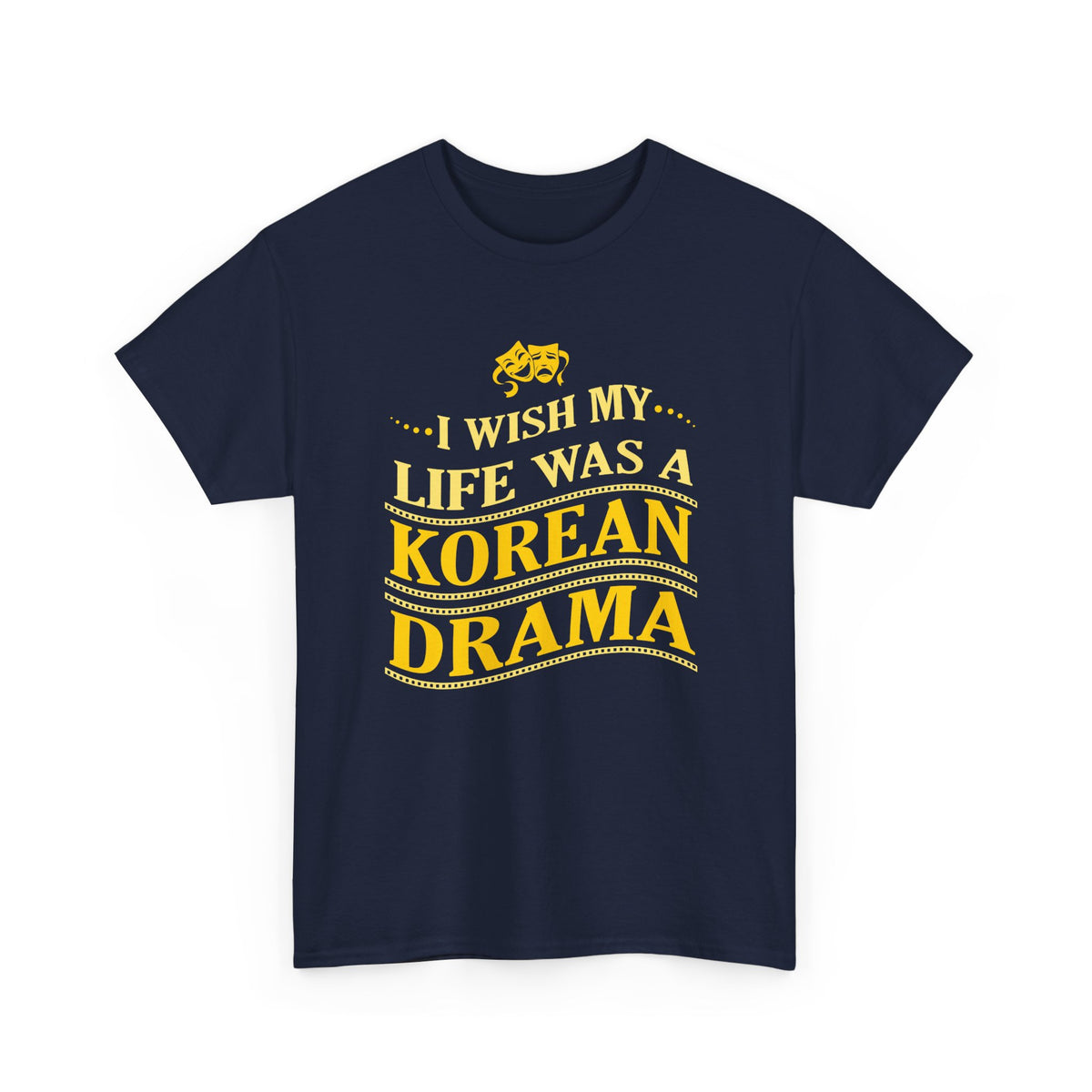 I Wish My Life Was a K-Drama – Fan Tee