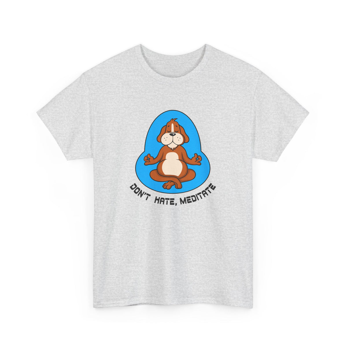 Don't Hate, Meditate – Mindfulness Tee