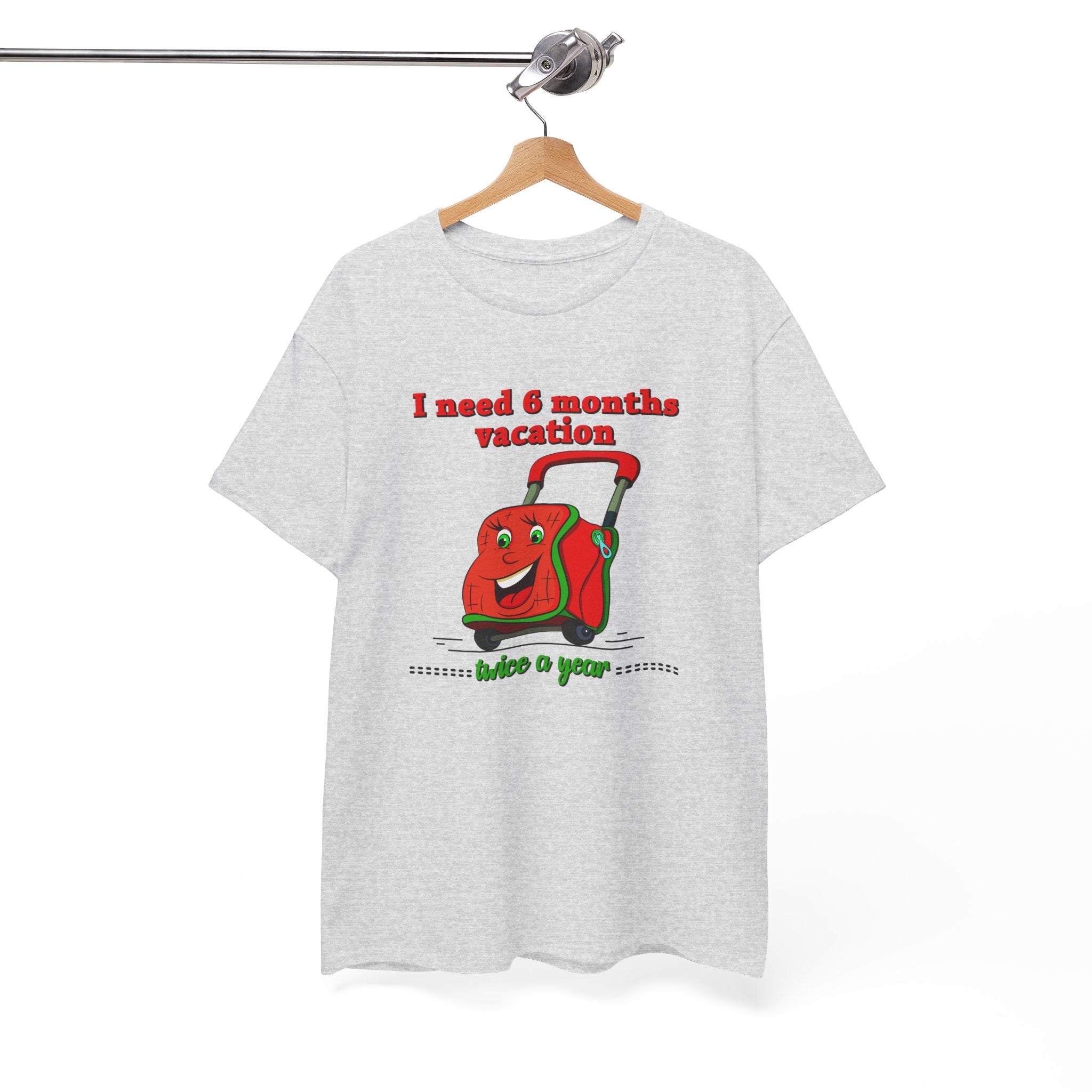 Funny Vacation Theme Unisex Heavy Cotton Tee - I Need 6 Months Vacation