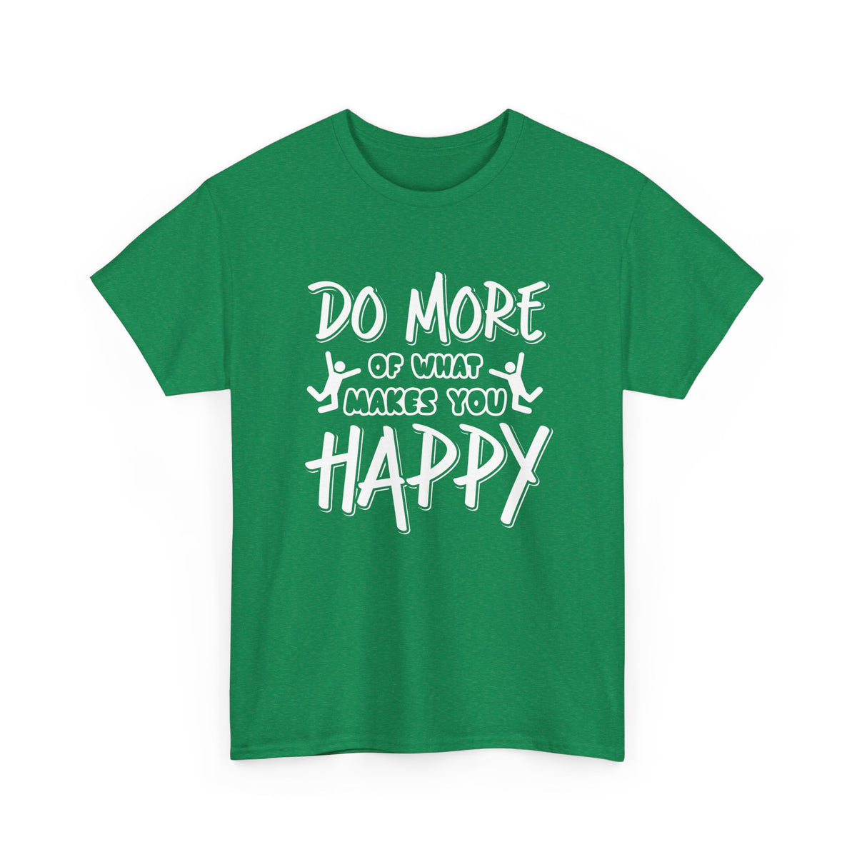 Do More of What Makes You Happy – Tee
