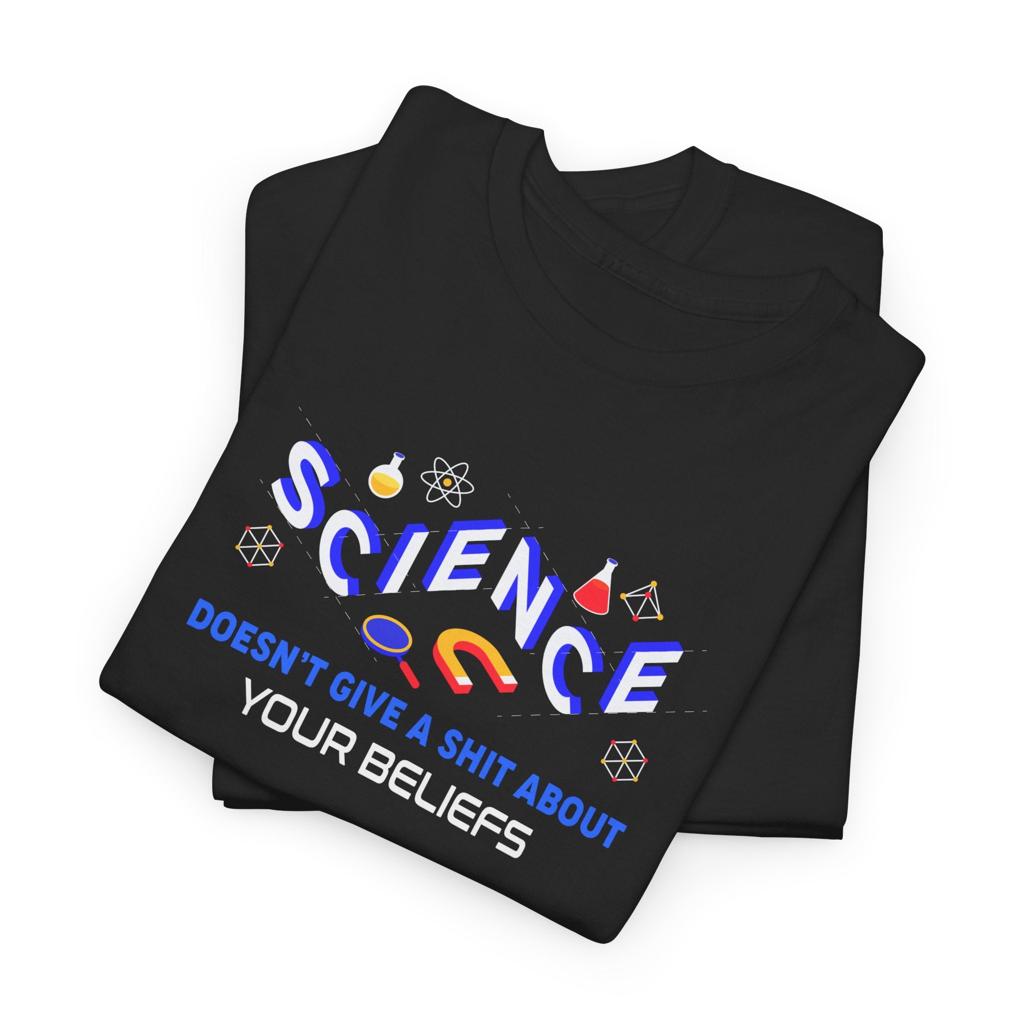 Science Doesn't Give a Shit About Your Beliefs Unisex Heavy Cotton Tee