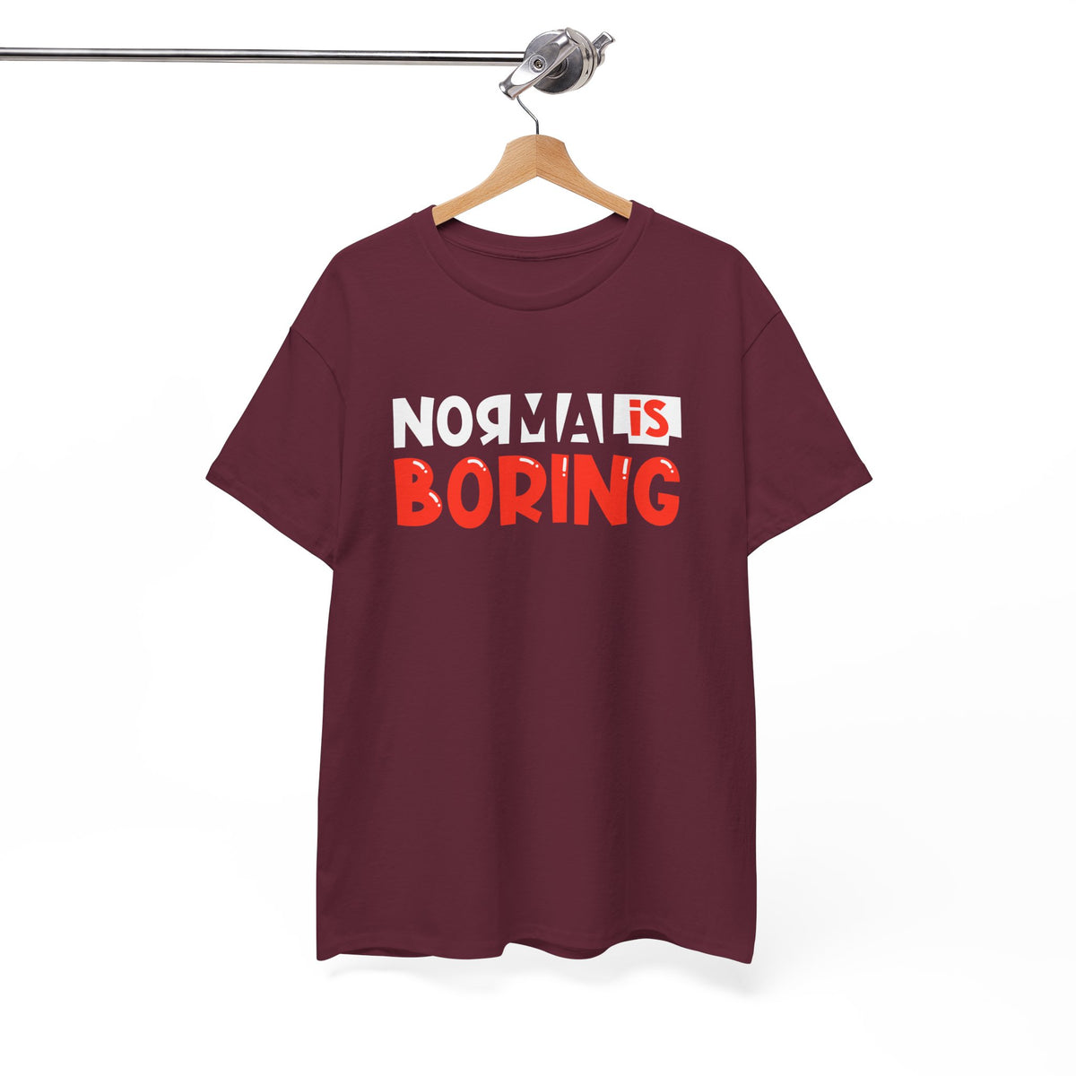Normal Is Boring – Statement Tee