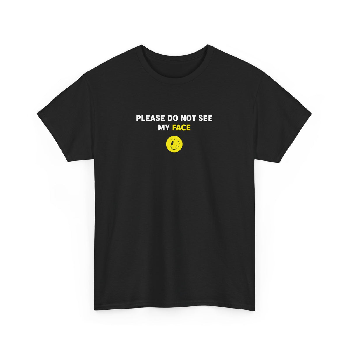 Please Do Not See My Face – Funny Tee