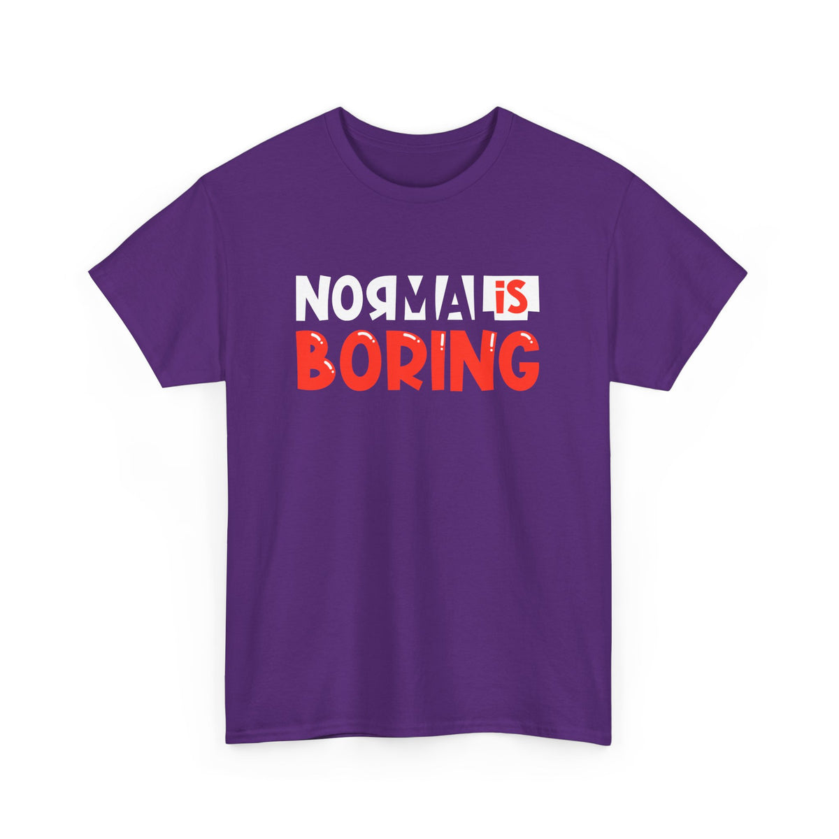Normal Is Boring – Statement Tee
