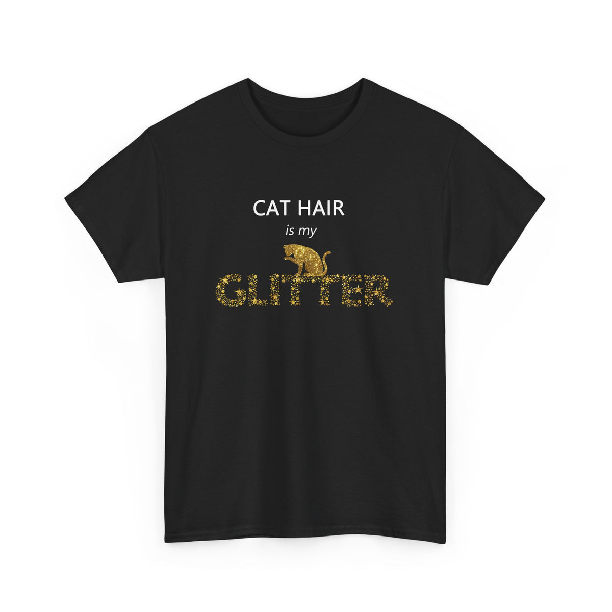 Cat Hair Is My Glitter – Cat Lover Tee