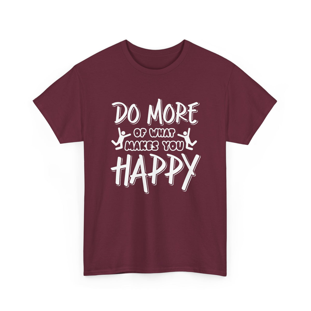 Do More of What Makes You Happy – Tee