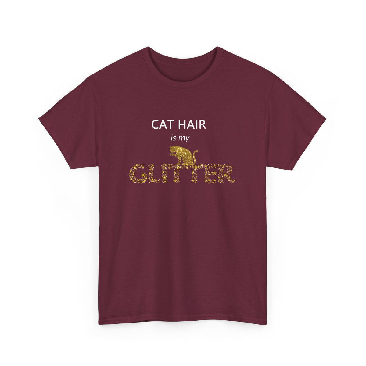 Cat Hair Is My Glitter – Cat Lover Tee