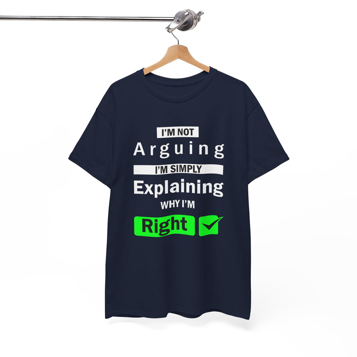I'm Not Arguing, I'm Explaining – Funny Tee