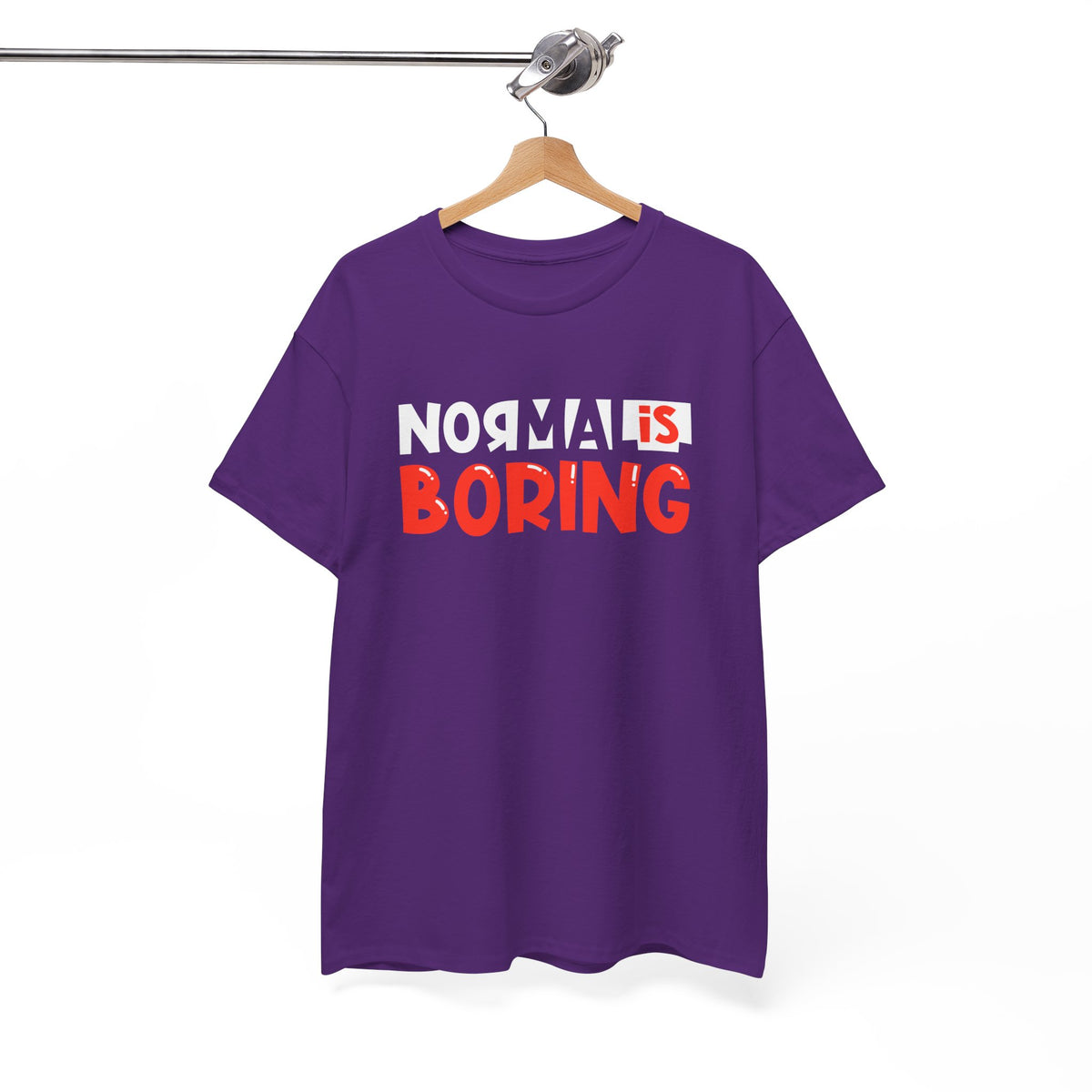 Normal Is Boring – Statement Tee