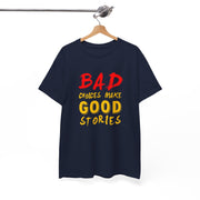 Unisex Heavy Cotton Tee - "Bad Choices Make Good Stories"