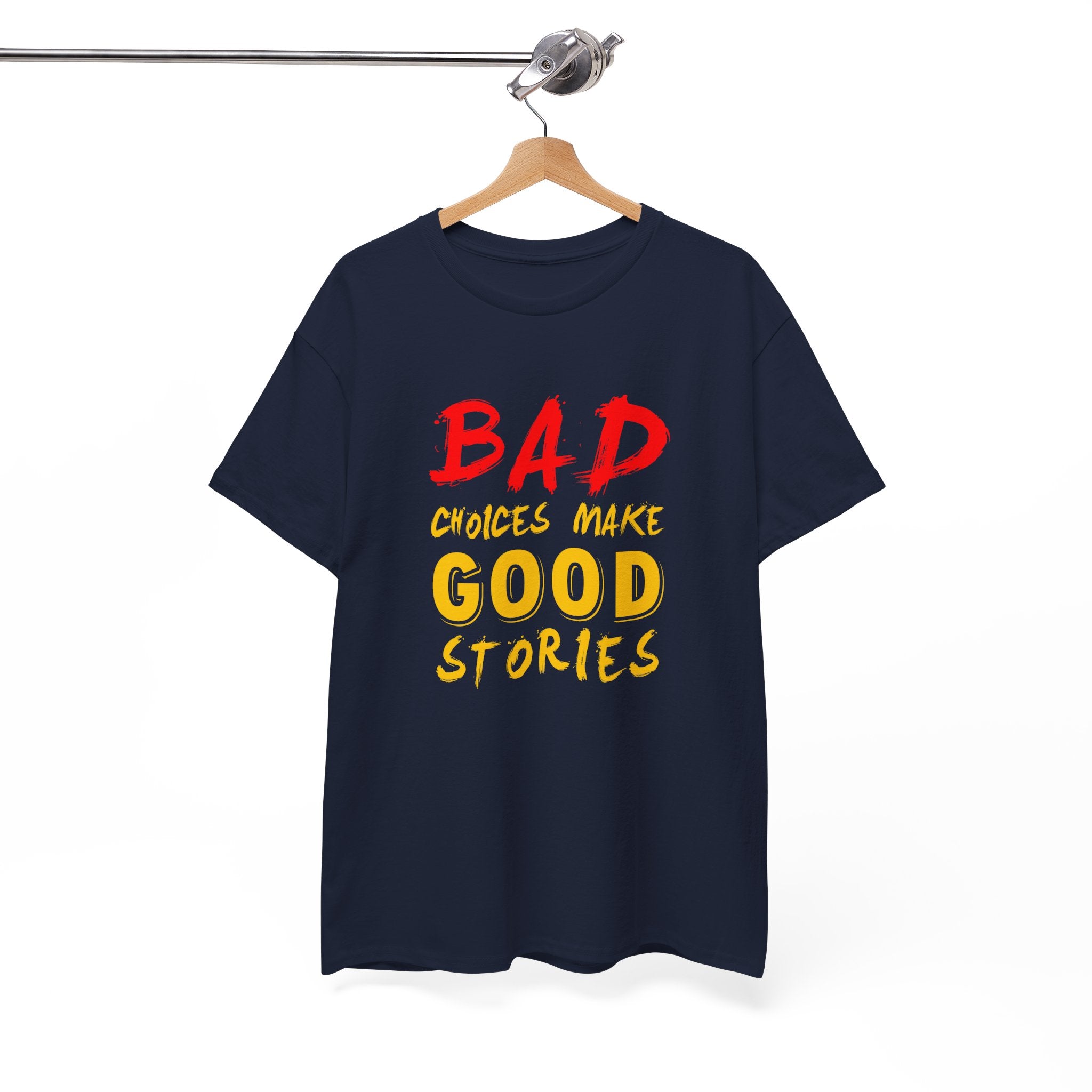 Unisex Heavy Cotton Tee - "Bad Choices Make Good Stories"