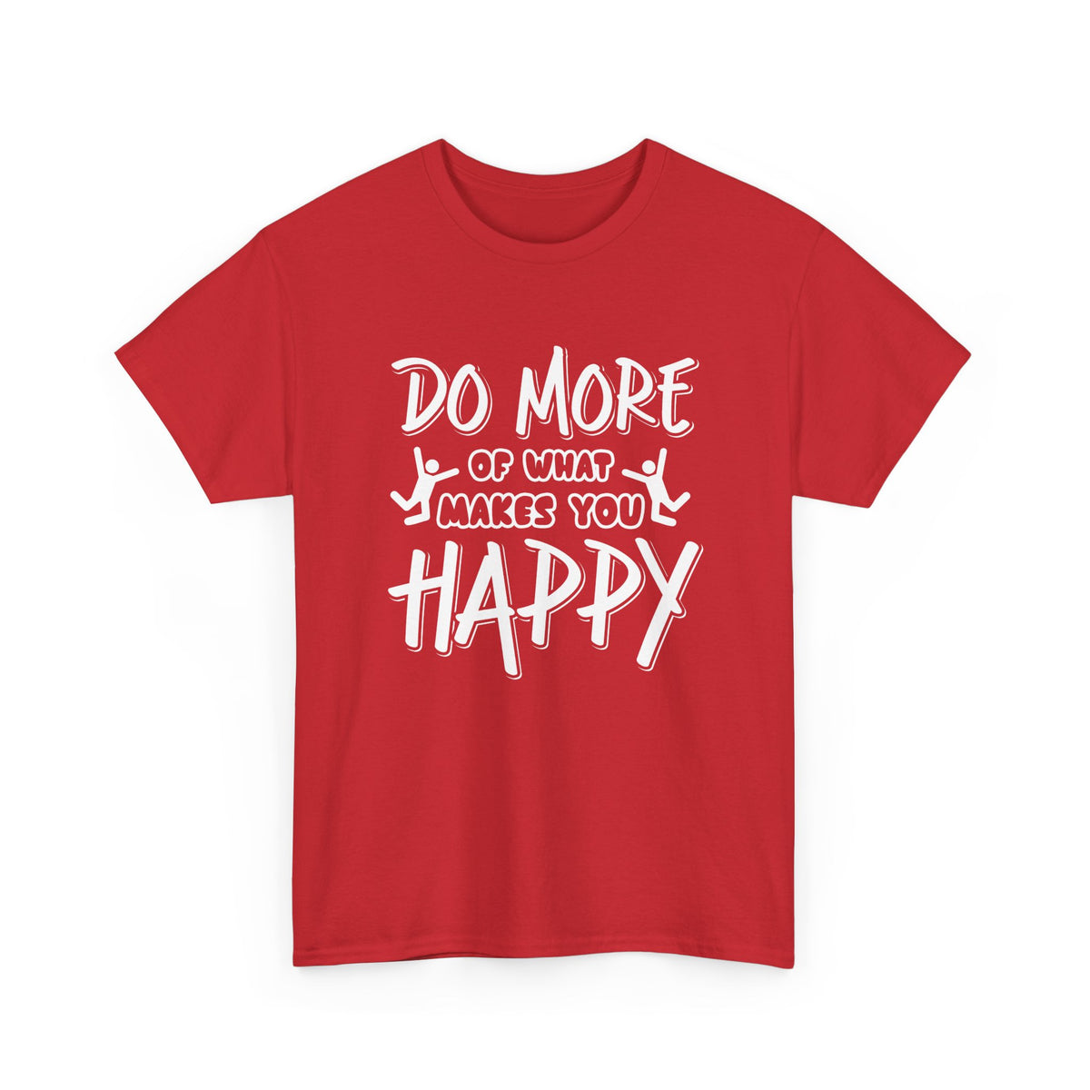 Do More of What Makes You Happy – Tee