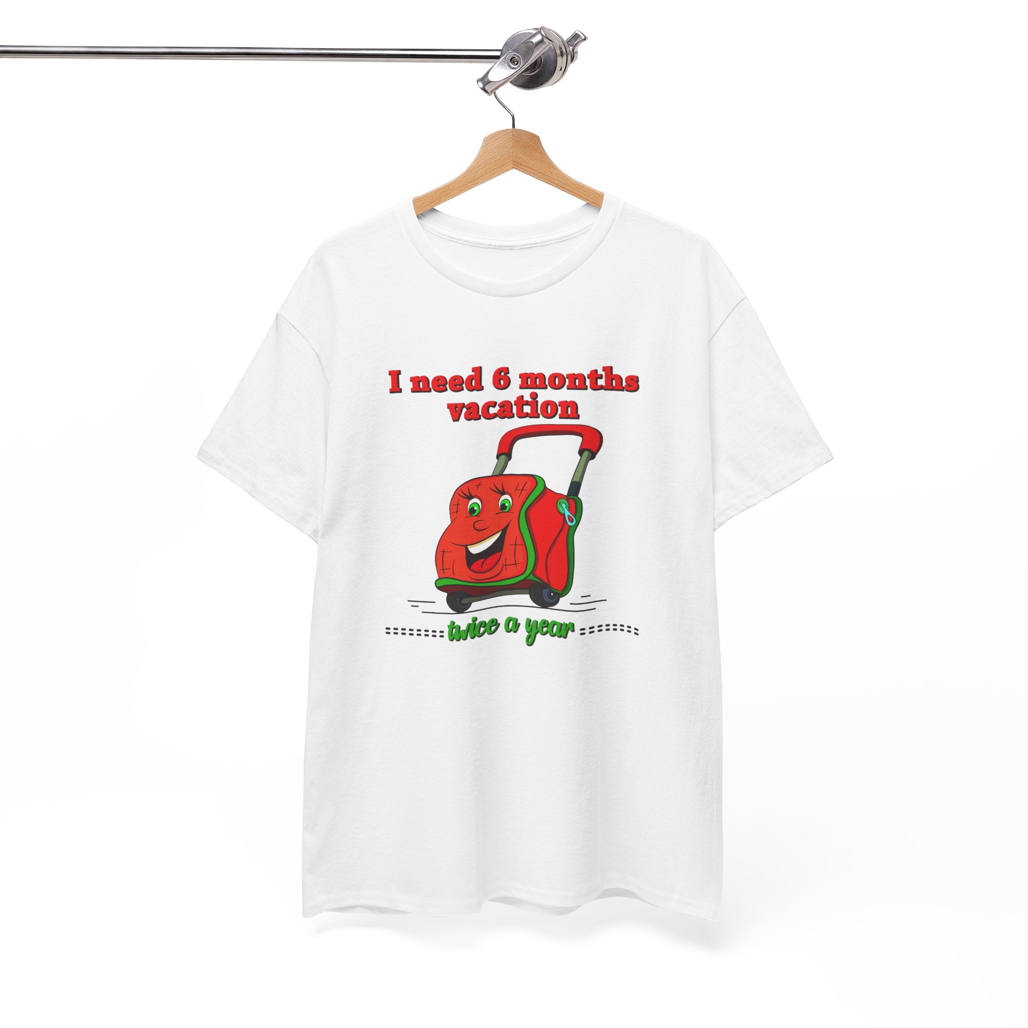 Funny Vacation Theme Unisex Heavy Cotton Tee - I Need 6 Months Vacation
