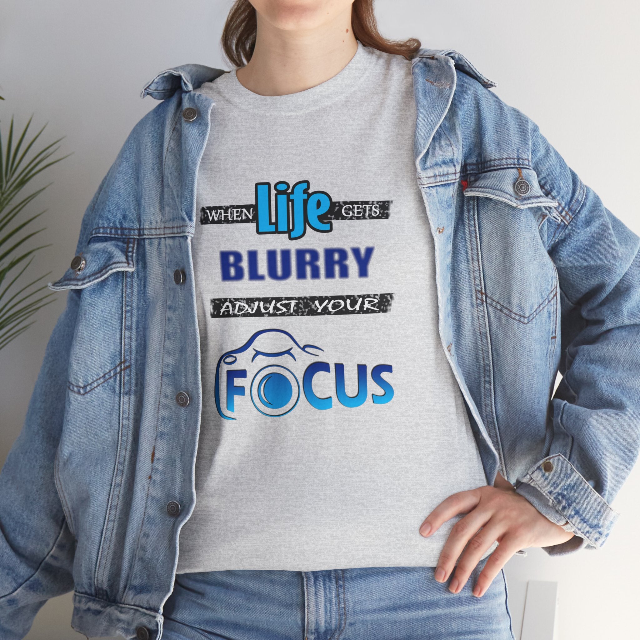 Inspirational Unisex Heavy Cotton Tee - 'When Life Gets Blurry, Focus'