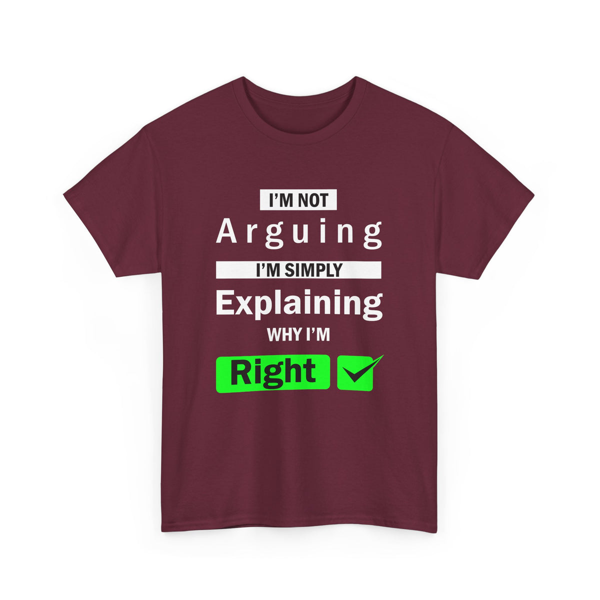 I'm Not Arguing, I'm Explaining – Funny Tee