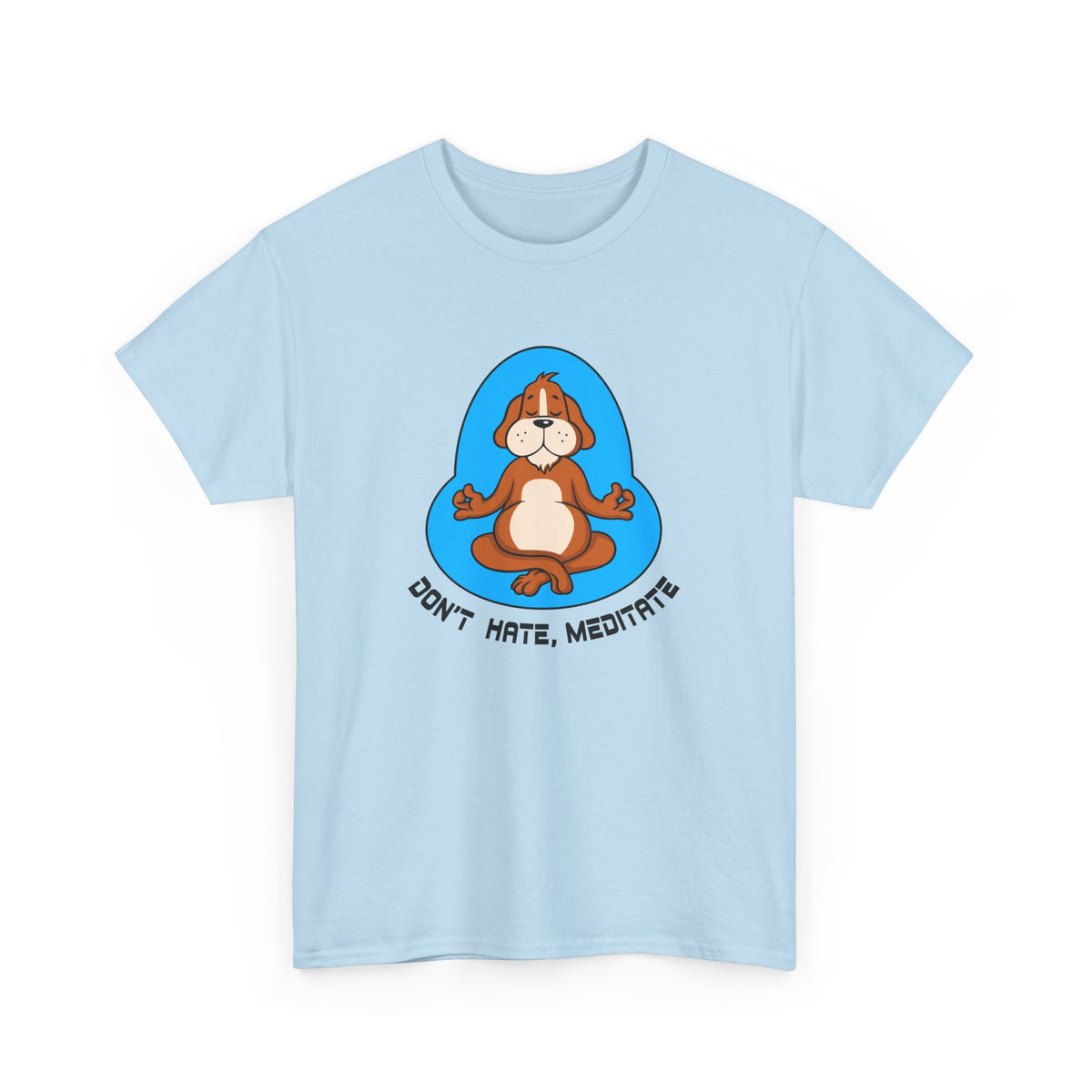Don't Hate, Meditate – Mindfulness Tee