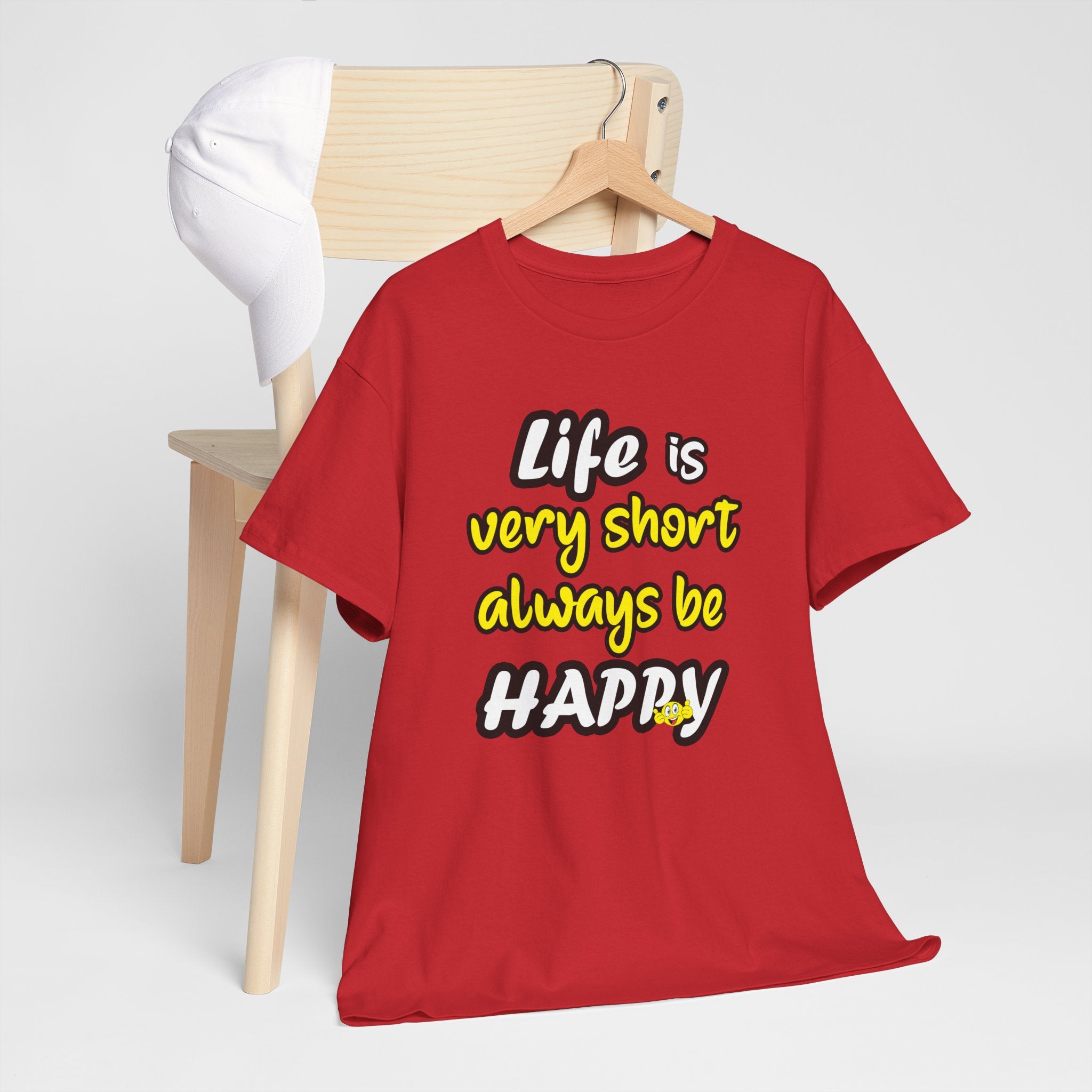 Unisex Heavy Cotton Tee - 'Life is Very Short, Always Be HAPPY' Inspirational Shirt