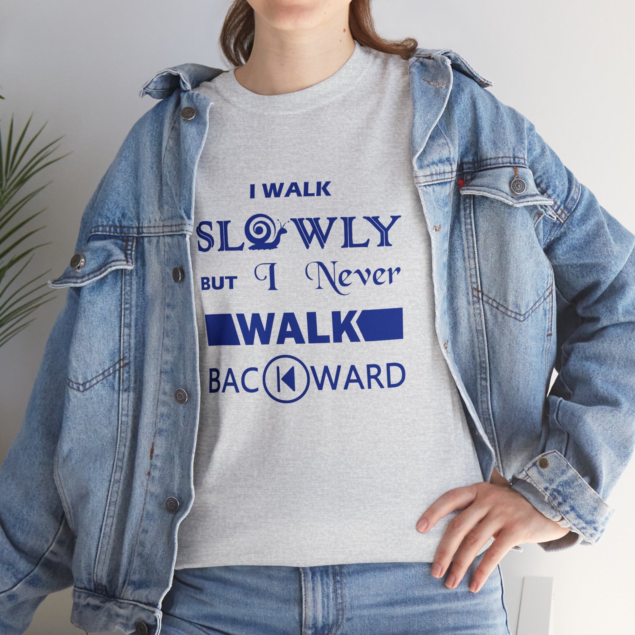 Motivational Unisex Heavy Cotton Tee - "I Walk Slowly But I Never Walk Backward"