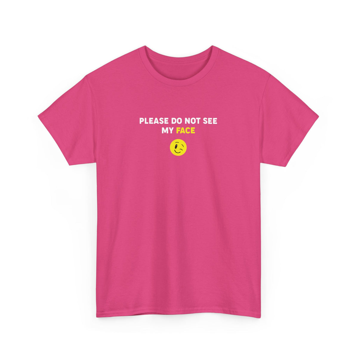 Please Do Not See My Face – Funny Tee