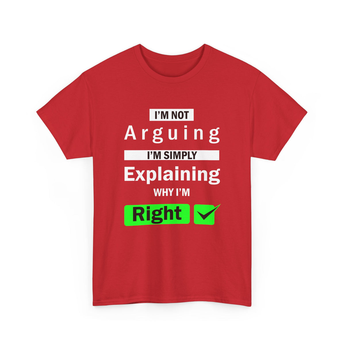 I'm Not Arguing, I'm Explaining – Funny Tee