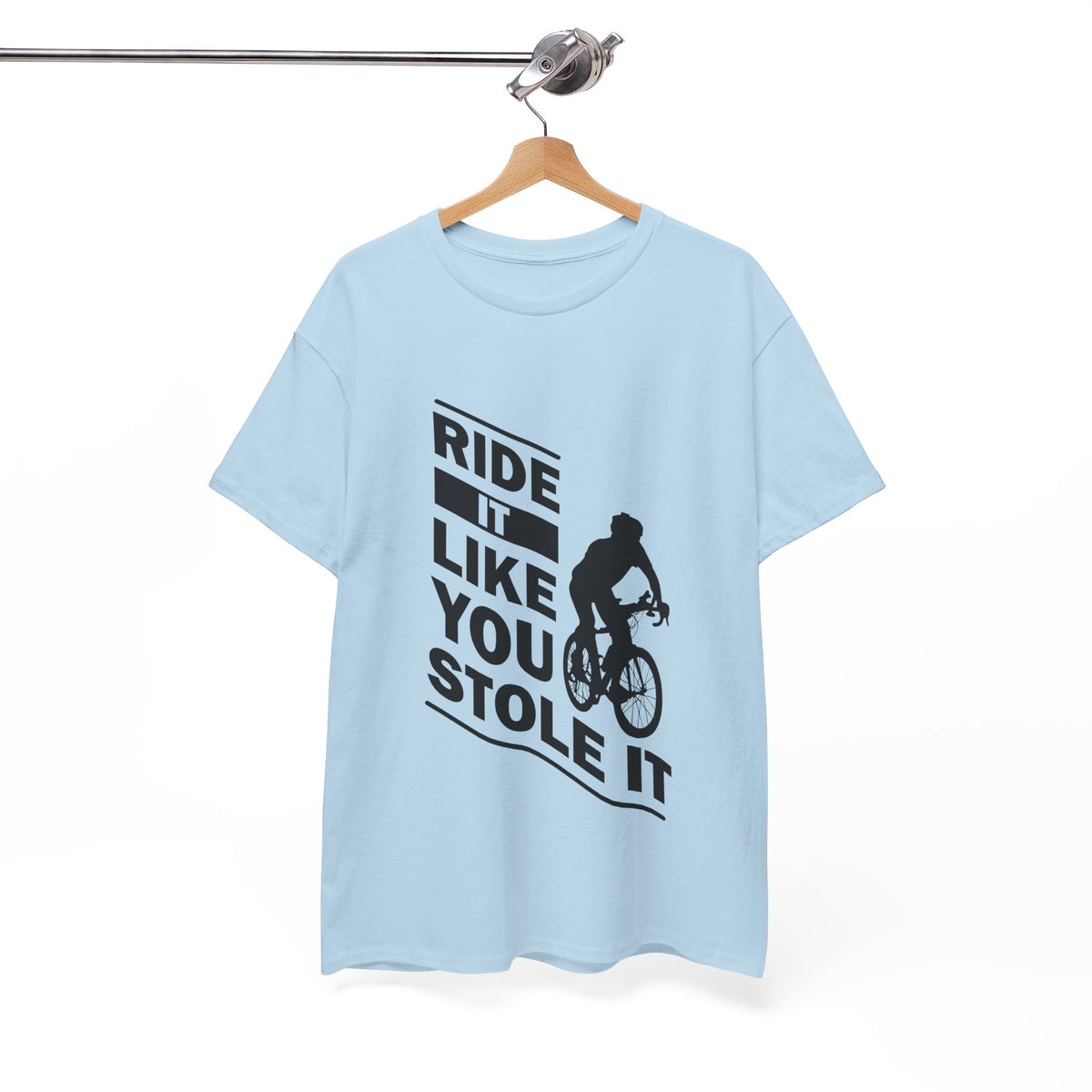 Ride It Like You Stole It – Cycling Tee