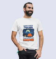I Don't Need Therapy I Just Need To Go Camping Men's T-Shirt
