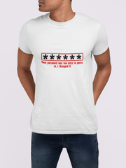 Your Password Was Too Easy To Guess So, I Changed It Men's T-Shirt