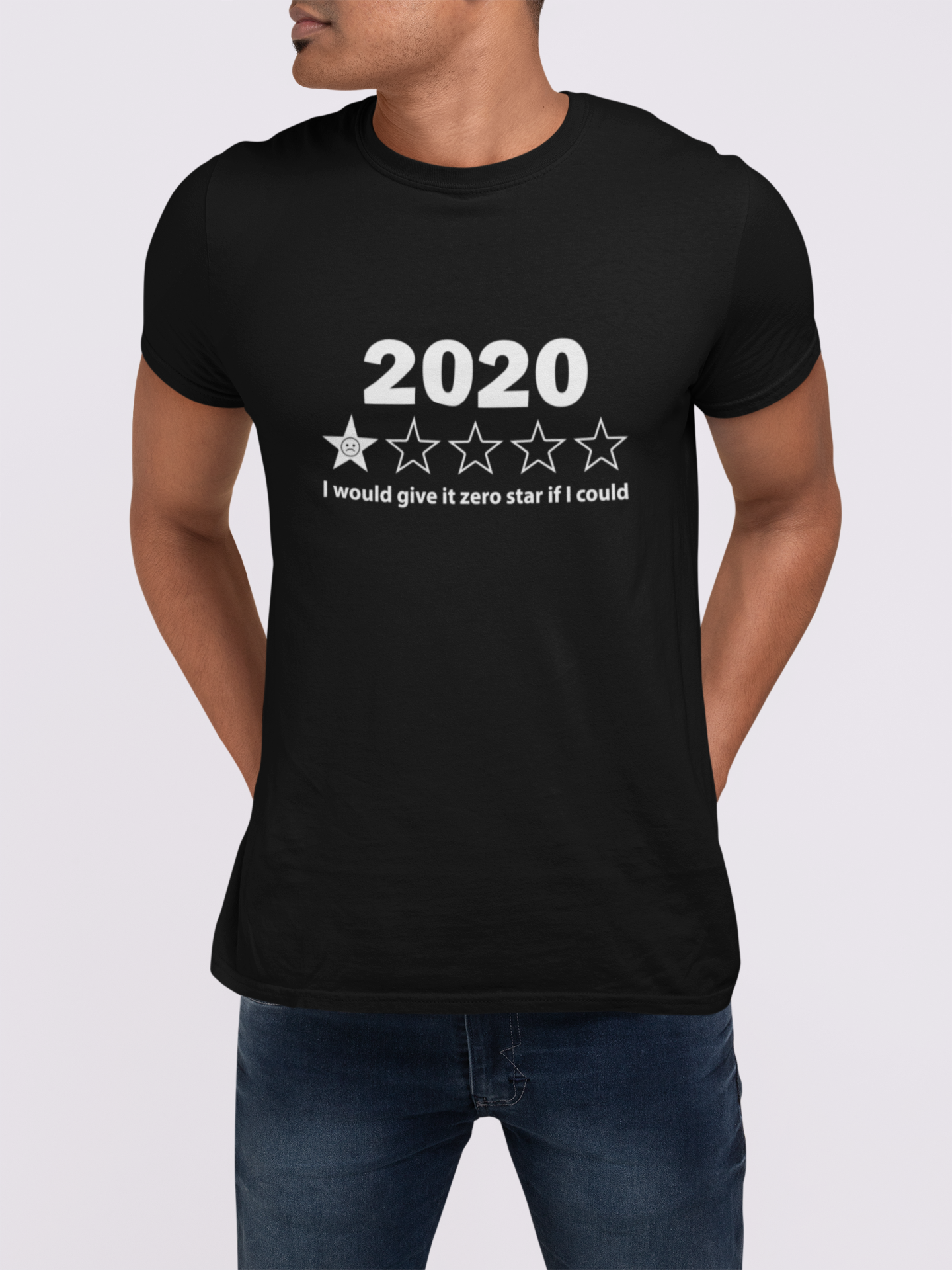 2020 I Would Give It Zero Star If I Could Men's T-Shirt