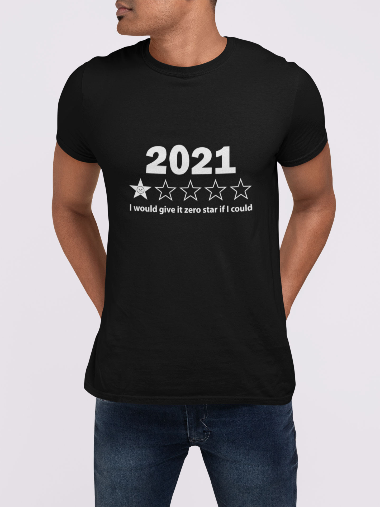 2021 I Would Give It Zero Star If I Could Men's T-Shirt