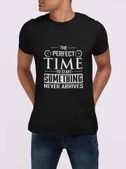 The Perfect Time To Start Something Never Arrives Men's T-Shirt