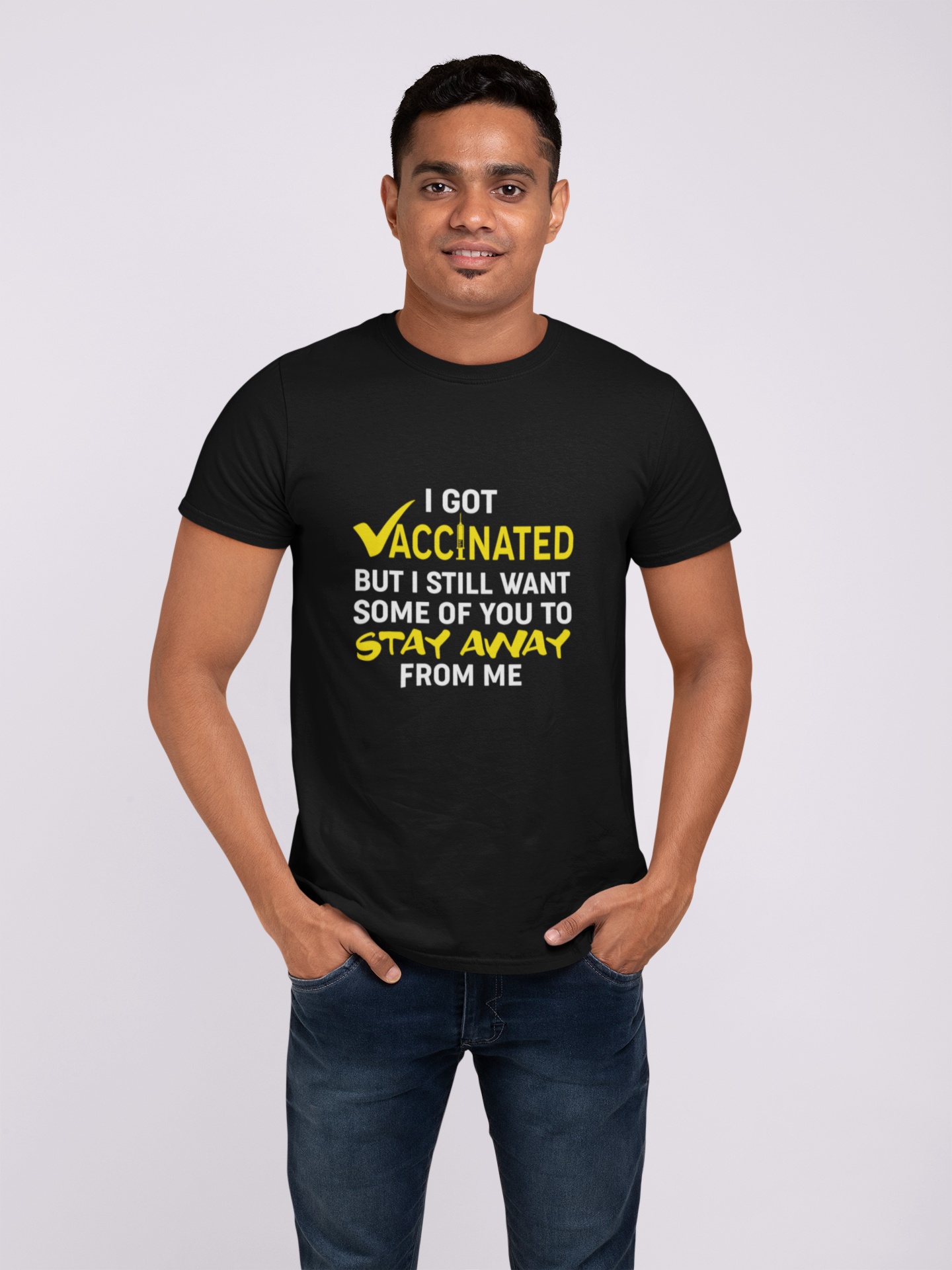 I Got Vaccinated But I Still Want Some Of You To Stay Away From Me Men's T-Shirt