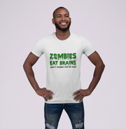 Zombies Eat Brains Don't Worry You're Safe Men's T-Shirt