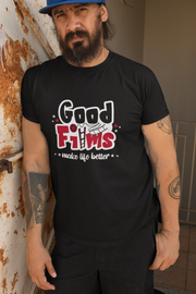 Good Films Make Life Better Men's T-Shirt