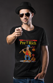 I'm Not Poor I'm Pre-Rich Men's T-Shirt