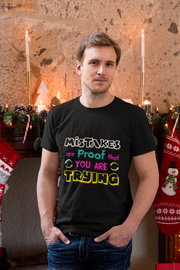 Mistakes are proof that you are trying - Men's T-Shirt