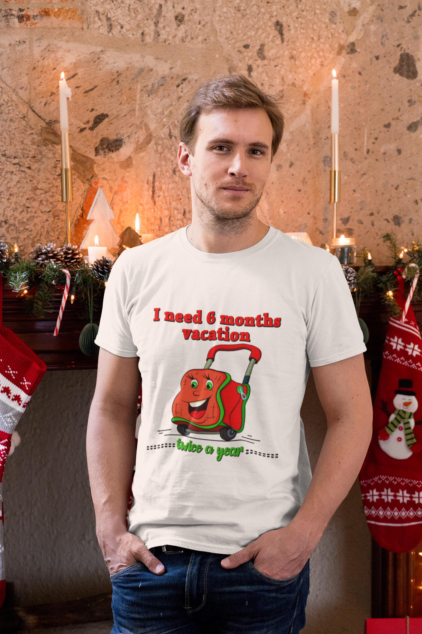 I Need 6 Months Vacation Twice A Year Men's T-Shirt
