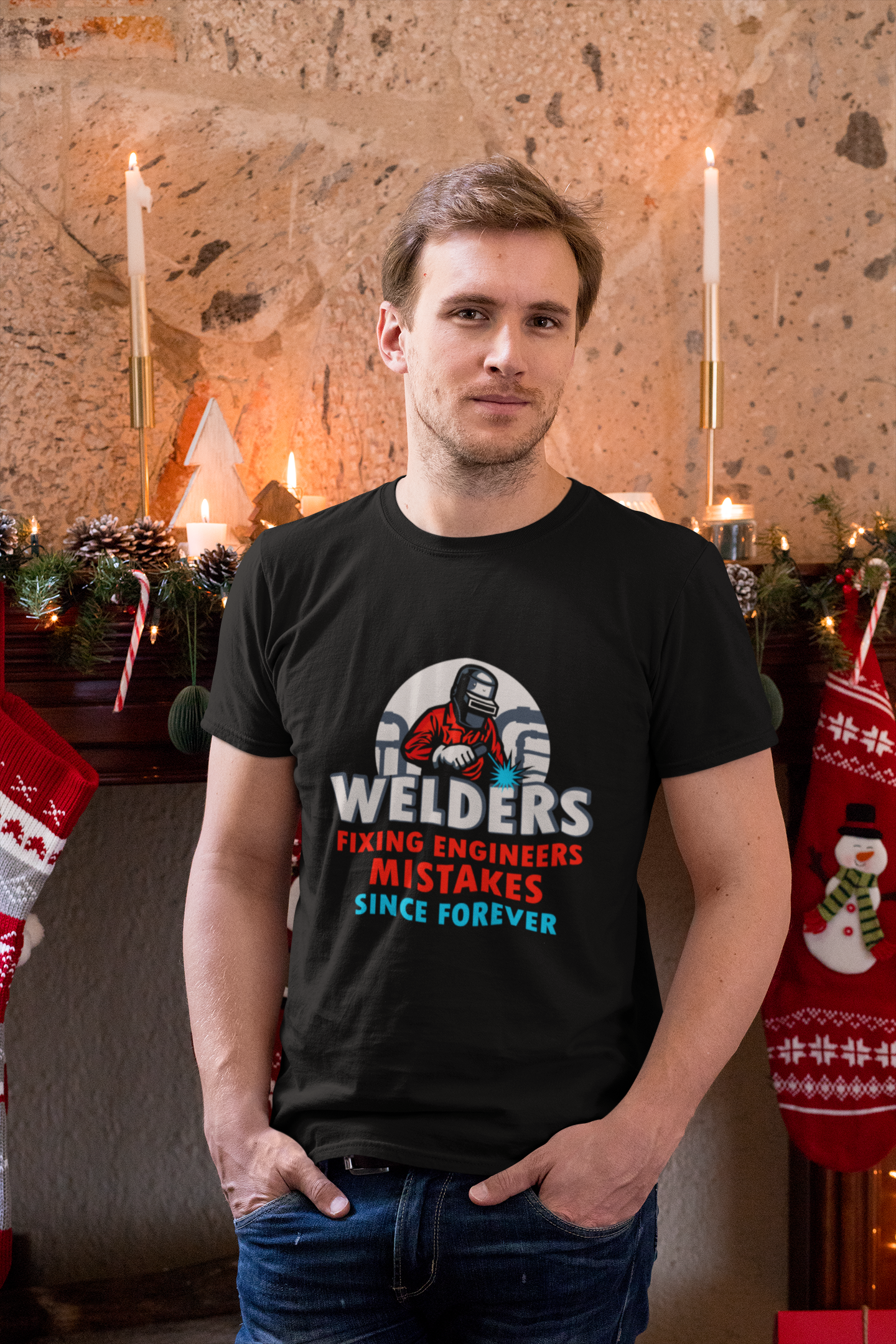Welders Fixing Engineers Mistakes Since Forever Men's T-Shirt
