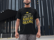 I Wish My Life Was A Korean Drama Men's T-Shirt