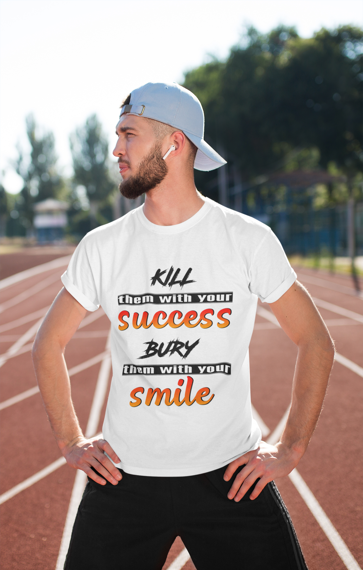Kill Them With Your Smile Bury Them With Your Success Men's T-Shirt