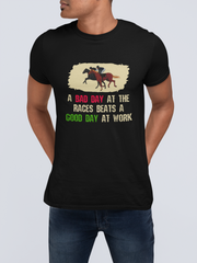 A Bad Day At The Races Beats A Good Day At Work