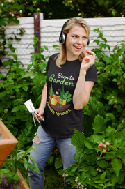 Born  to Garden - Women's T-Shirts