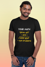 Dear Math Grow Up And Solve Your Own Problems Men's T-Shirts